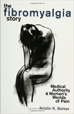 Cover of The Fibromyalgia Story  Medical Authority and Women's Worlds of Pain